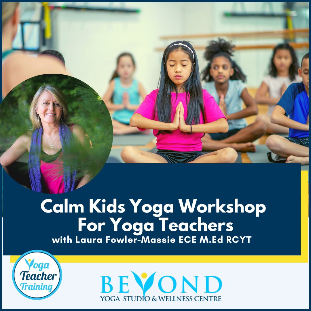 Calm Kids Yoga Workshop For Yoga Teachers – Beyond Yoga Ottawa